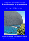 Research paper thumbnail of From Alexandria to Al-Iskandariya. Astronomy and Culture in the Ancient Mediterranean and Beyond. Proceedings of the SEAC 2009 Conference in Alexandria, Egypt.