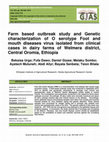 Research paper thumbnail of Farm based outbreak study and Genetic characterization of O serotype Foot and mouth diseases virus isolated from clinical cases in dairy farms of Welmera district , Central Oromia , Ethiopia