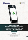 Research paper thumbnail of Whatsapp and Nigeria's 2019 Elections : Mobilising the People, Protecting the Vote