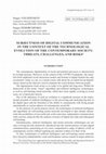 Research paper thumbnail of SUBJECTNESS OF DIGITAL COMMUNICATION IN THE CONTEXT OF THE TECHNOLOGICAL EVOLUTION OF THE CONTEMPORARY SOCIETY: THREATS, CHALLENGES, AND RISKS