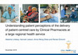 Research paper thumbnail of Understanding patient perceptions of the delivery of patient-centred care by clinical pharmacists at a large regional health service