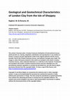 Research paper thumbnail of Geological and Geotechnical Characteristics of London Clay from the Isle of Sheppey