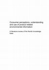 Research paper thumbnail of Consumer Perceptions, Understanding and Use of Product Related Environmental Information: A Literature Review of the Nordic Knowledge Base