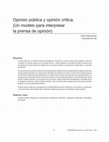 Research paper thumbnail of Opinión pública y opinión crítica. (Un modelo para interpretar la prensa de opinión)