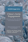 Research paper thumbnail of China’s Arctic Engagement: Following the Polar Silk Road to Greenland and Russia