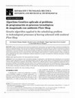 Research paper thumbnail of Genetic algorithm applied to the scheduling problem in technological processes of having schemed with ambient Flow Shop