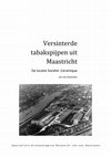 Research paper thumbnail of Versinterde tabakspijpen uit Maastricht