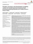 Research paper thumbnail of Prevalence, risk factors, and characterization of multidrug resistant and extended spectrum β-lactamase/AmpC β-lactamase producing Escherichia coli in healthy horses in France in 2015