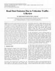 Research paper thumbnail of Road Dust Emission Due to Vehicular Traffic-A Review