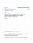 Research paper thumbnail of Labour Movements and State Formation in Turkey: Passive Revolution and Uneven Development (in English)