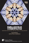 Research paper thumbnail of Embajadoras cosmopolitas. Exposiciones internacionales, diplomacia cultural y el museo policentral [Paperback, Spain Edition]