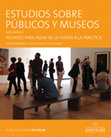 Research paper thumbnail of Estudios sobre públicos y museos Volumen II. Apuntes para pasar de la teoría a la práctica