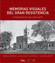 Research paper thumbnail of Memorias Visuales del Gran Resistencia. Fotografías de Pablo Boschetti