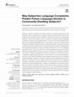 Research paper thumbnail of May Subjective Language Complaints Predict Future Language Decline in Community-Dwelling Subjects?