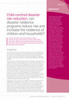 Research paper thumbnail of Child-centred disaster risk reduction: can disaster resilience programs reduce risk and increase the resilience of children and households?