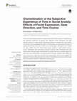 Research paper thumbnail of Overestimation of the Subjective Experience of Time in Social Anxiety: Effects of Facial Expression, Gaze Direction, and Time Course