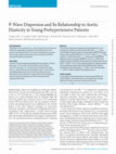 Research paper thumbnail of P-wave dispersion and its relationship to aortic elasticity in young prehypertensive patients