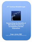 Research paper thumbnail of 2 21 st Century Breakthrough : Researching the Benefits of Mind-Body Practice by Investigating Genetic Expression