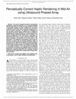 Research paper thumbnail of Perceptually Correct Haptic Rendering in Mid-Air using Ultrasound Phased Array