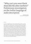 Research paper thumbnail of “Why can’t you wear black shoes like the other mothers?” Preliminary investigation on the Italian language of audio description