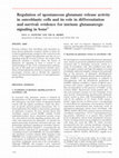 Research paper thumbnail of Regulation of spontaneous glutamate release activity in osteoblastic cells and its role in differentiation and survival: evidence for intrinsic glutamatergic signaling in bone