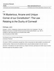 Research paper thumbnail of A Mysterious, Arcane and Unique Corner of our Constitution": The Law Relating to the Duchy of Cornwall