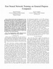 Research paper thumbnail of Fast Neural Network Training on General Purpose Computers