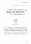 Research paper thumbnail of Multicultural Religious Proselytism or Missionary Activity in the Postmodern Secularized Society