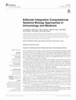 Research paper thumbnail of Editorial: Integrative Computational Systems Biology Approaches in Immunology and Medicine