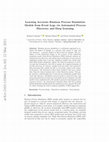 Research paper thumbnail of Learning Accurate Business Process Simulation Models from Event Logs via Automated Process Discovery and Deep Learning