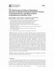 Research paper thumbnail of The Effectiveness of Tobacco Dependence Education in Health Professional Students’ Practice: A Systematic Review and Meta-Analysis of Randomized Controlled Trials