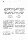 Research paper thumbnail of Effectiveness of Giving Health Education About Healthy Houses as Effort of Prevention of Pulmonary Tuberculosis in the Pelabuhan Dalam Village in the Pemulutan Community Health Center of Ogan Iir District 2019