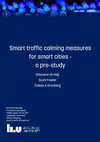 Research paper thumbnail of Smart traffic calming measures for smart cities - a pre-study