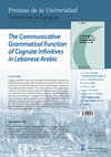 Research paper thumbnail of Volume 18: The Communicative Grammatical Function of Cognate Infinitives in Lebanese Arabic