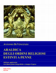 Research paper thumbnail of ARALDICA DEGLI ORDINI RELIGIOSI ESTINTI A PENNE edizione aggiornata con illustrazioni fotografiche e stampe d'epoca