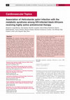 Research paper thumbnail of Association of Helicobacter pylori infection with the metabolic syndrome among HIV-infected black Africans receiving highly active antiretroviral therapy