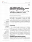 Research paper thumbnail of What Happens After the Intervention? Results From Teacher Professional Development in Employing Mathematical Reasoning Tasks and a Supporting Rubric