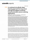 Research paper thumbnail of A combined microfluidic deep learning approach for lung cancer cell high throughput screening toward automatic cancer screening applications