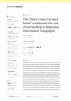 Research paper thumbnail of The “Don’t come/Go back home” continuum: the use of storytelling in Migration Information Campaigns