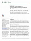 Research paper thumbnail of Molecular Characterization of Cryptosporidium spp . among Children in Rural Ghana