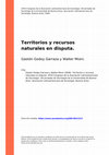 Research paper thumbnail of Territorios y recursos naturales en disputa