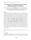 Research paper thumbnail of An Internet of Things Approach to Crime Reporting System in Nigeria