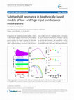 Research paper thumbnail of Subthreshold resonance in biophysically-based models of low- and high-input conductance motoneurons