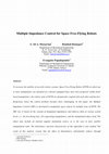 Research paper thumbnail of Multiple impedance control for space free-flying robots