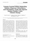 Research paper thumbnail of Lessons learned while integrating habitat, dispersal, disturbance, and life-history traits into species habitat models under climate change. Ecosystems. doi