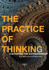 Research paper thumbnail of The Practice of Thinking: Cultivating the Extraordinary