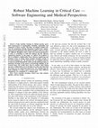 Research paper thumbnail of Robust Machine Learning in Critical Care — Software Engineering and Medical Perspectives