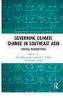 Research paper thumbnail of Governing Climate Change in Southeast Asia: Critical Perspectives