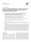 Research paper thumbnail of Effects of Vestibular Rehabilitation on Fatigue and Activities of Daily Living in People with Parkinson’s Disease: A Pilot Randomized Controlled Trial Study