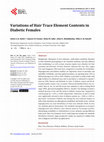 Research paper thumbnail of Variations of Hair Trace Element Contents in Diabetic Females